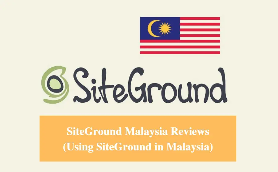 SiteGround Malaysia Hosting Review & Using SiteGround in Malaysia 