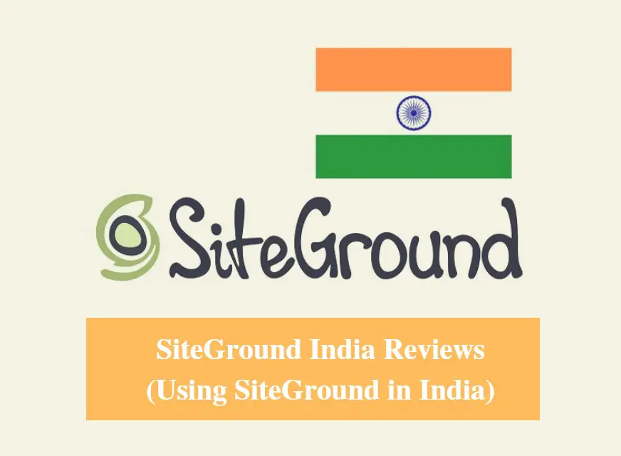 SiteGround India Hosting Review & Using SiteGround in India 