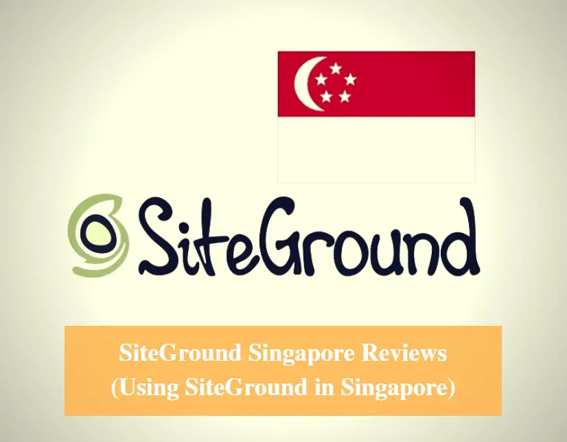 SiteGround Singapore Hosting Review & Using SiteGround in Singapore