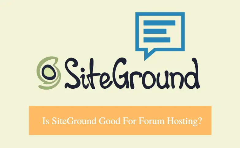 Is SiteGround Good For Forum Hosting